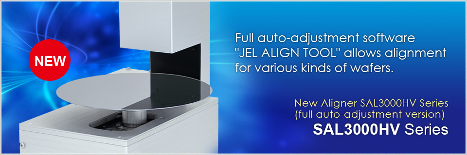 New Aligner SAL3000HV Series (full auto-adjustment version)